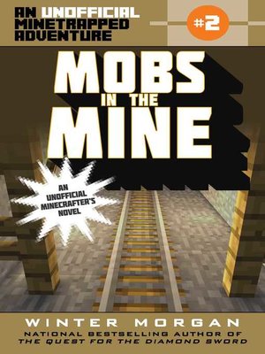 cover image of Mobs in the Mine: an Unofficial Minetrapped Adventure, #2